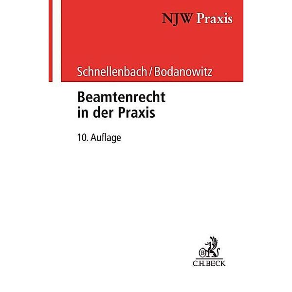 Beamtenrecht in der Praxis, Helmut Schnellenbach, Jan Bodanowitz