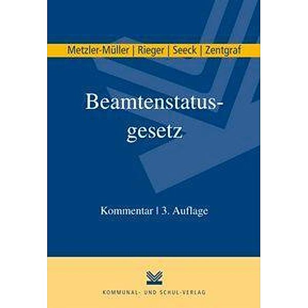 Beamtenstatusgesetz (BeamtStG), Kommentar, Karin Metzler-Müller, Reinhard Rieger, Erich Seeck, Renate Zentgraf