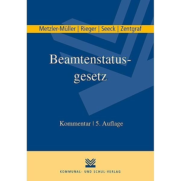 Beamtenstatusgesetz, Kommentar, Karin Metzler-Müller, Reinhard Rieger, Erich Seeck, Renate Zentgraf