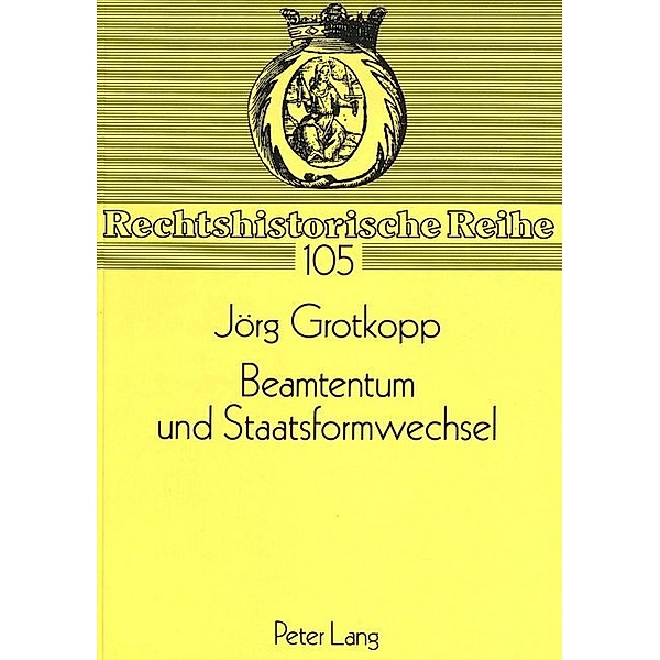 Beamtentum und Staatsformwechsel, Jörg Grotkopp