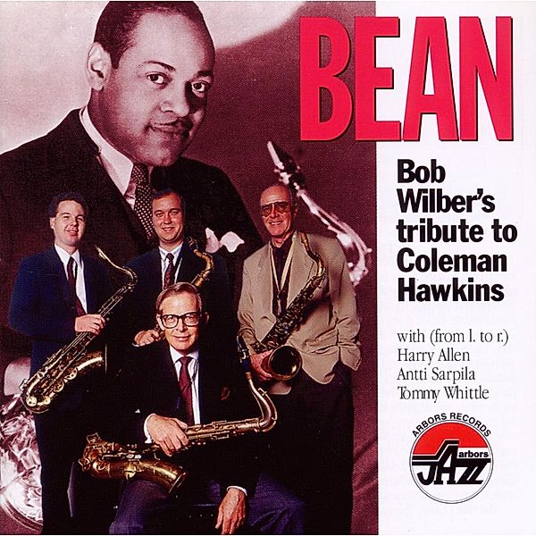 Bean: Bob Wilber'S Tribute To Coleman Hawkins, Bob Wilber