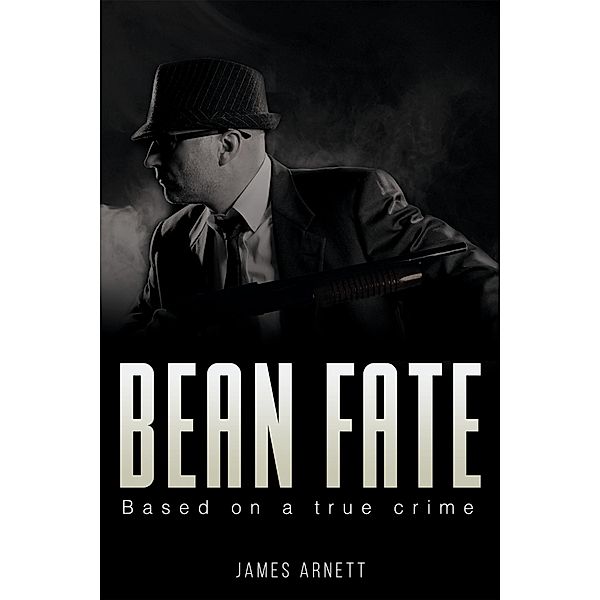 Bean Fate / Austin Macauley Publishers LLC, James Arnett