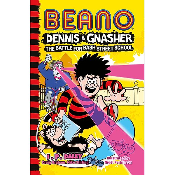 Beano Dennis & Gnasher: Battle for Bash Street School / Beano Fiction, Beano Studios, Craig Graham, Mike Stirling