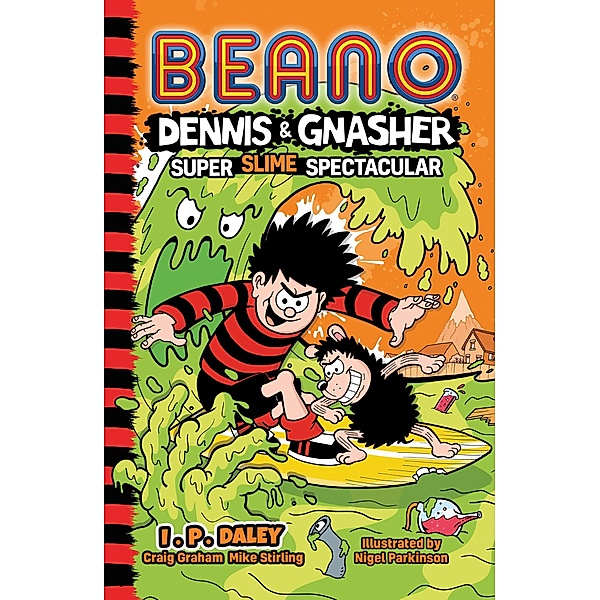 Beano Dennis & Gnasher: Super Slime Spectacular (Beano Fiction), Beano Studios, Craig Graham, Mike Stirling