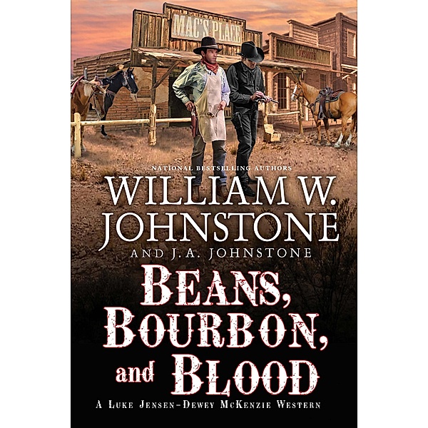 Beans, Bourbon, and Blood / A Luke Jensen-Dewey Mckenzie Western Bd.1, William W. Johnstone, J. A. Johnstone
