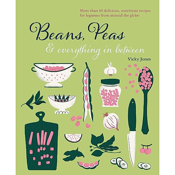 Beans, Peas & everything in between, Vicky Jones