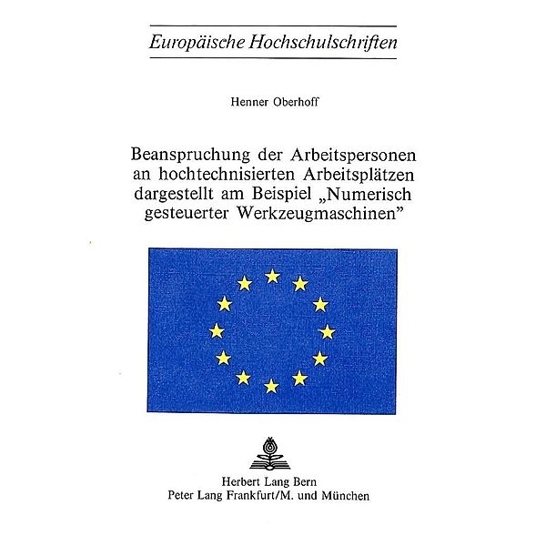 Beanspruchung der Arbeitspersonen an hochtechnisierten Arbeitsplätzen dargestellt am Beispiel 'numerisch gesteuerter Wer, Henner Oberhoff