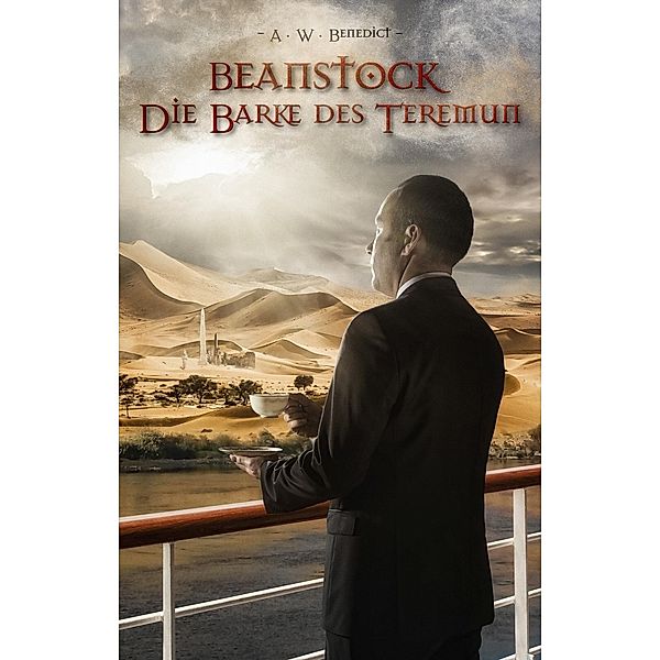 Beanstock: 3 Beanstock - Die Barke des Teremun (3. Buch), A. W. Benedict
