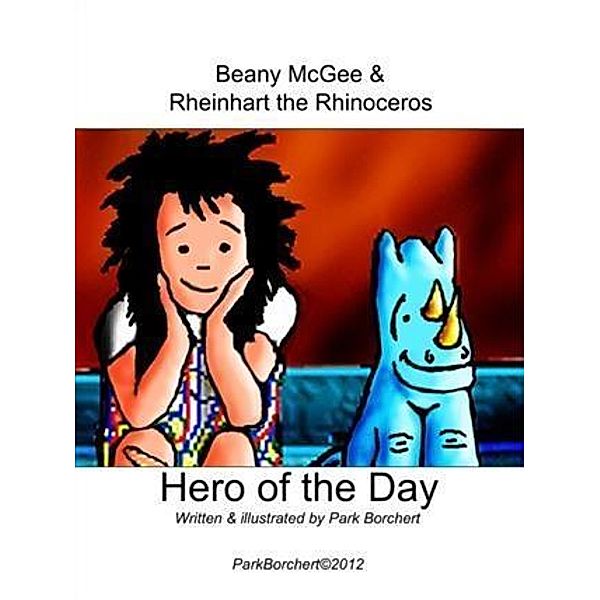 Beany McGee and Rheinhart the Rhinoceros: Hero of the Day, Park Borchert