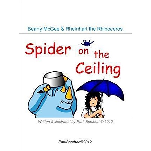 Beany McGee and Rheinhart the Rhinoceros: Spider on the Ceiling, Park Borchert