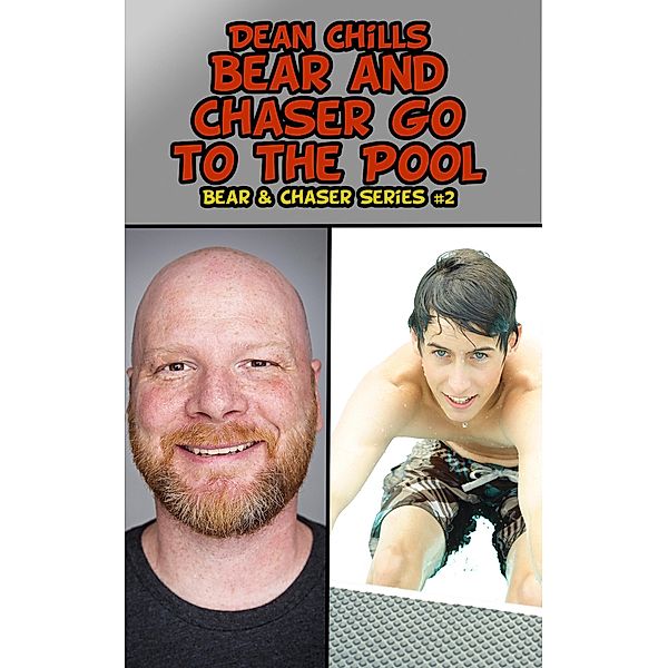 Bear and Chaser Go to the Pool / Bear and Chaser, Dean Chills