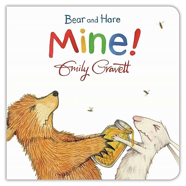 Bear and Hare: Mine!, Emily Gravett
