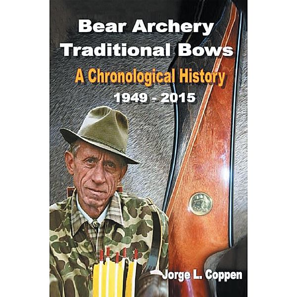 Bear Archery Traditional Bows, Jorge L. Coppen