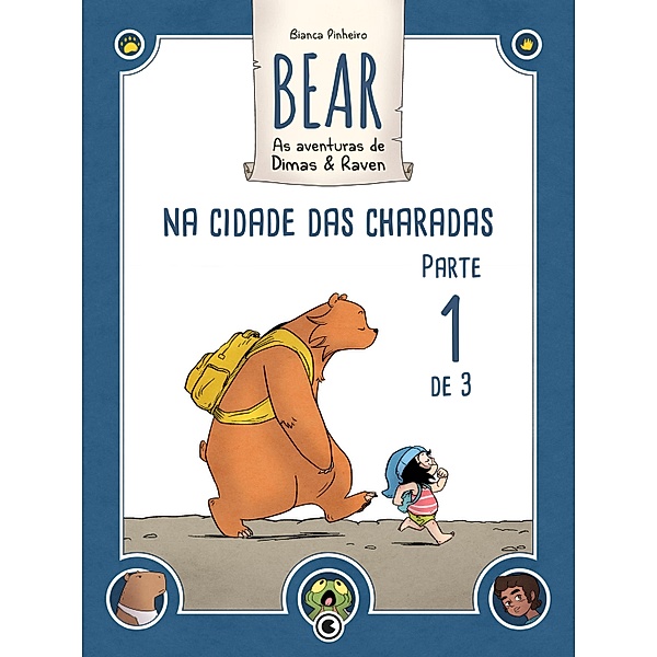 Bear - As Aventuras de Dimas & Raven: Na Cidade das Charadas - Parte 01 / Bear - As Aventuras de Dimas & Raven Bd.1, Bianca Pinheiro