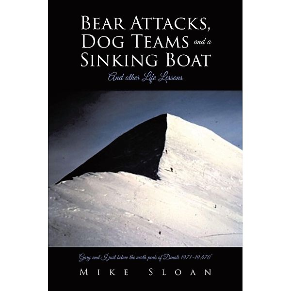 Bear Attacks, Dog Teams and a Sinking Boat, Mike Sloan