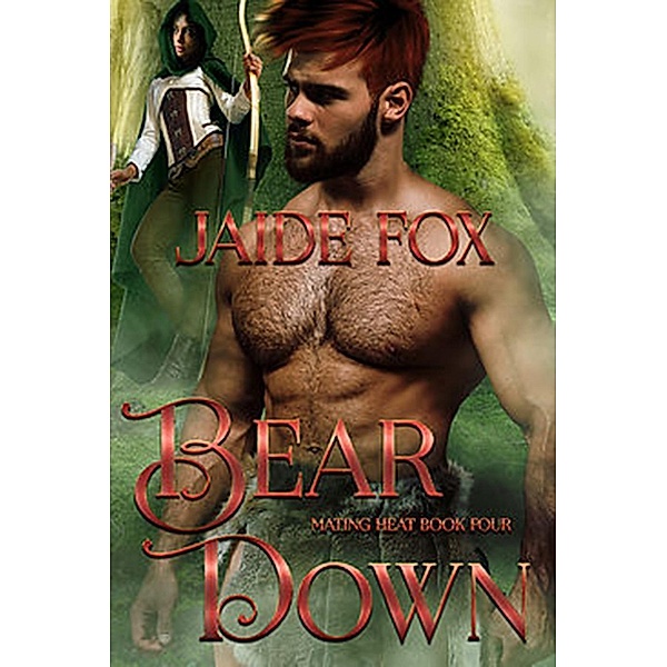 Bear Down (Mating Heat, #4), Jaide Fox