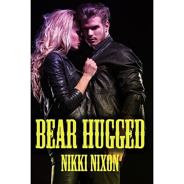 Bear Hugged, Nikki Nixon