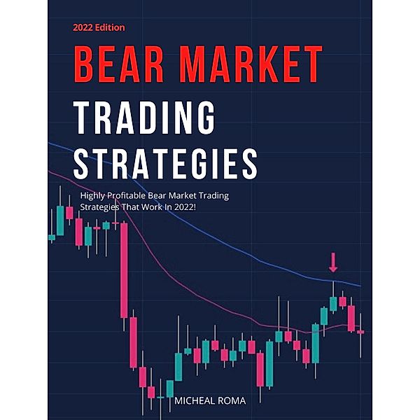 Bear Market Day Trading Strategies / Day Trading Strategies, Micheal Roma
