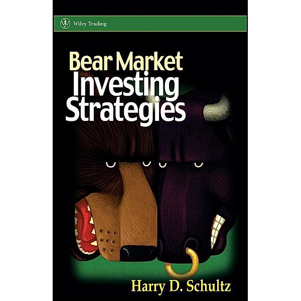 Bear Market Investing Strategies / Wiley Trading Series, Harry D. Schultz