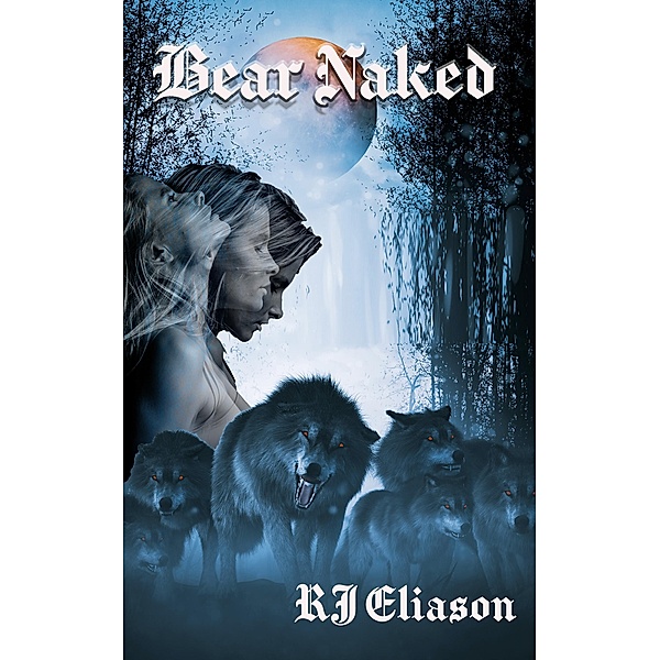 Bear Naked / Bear Naked, R. J. Eliason