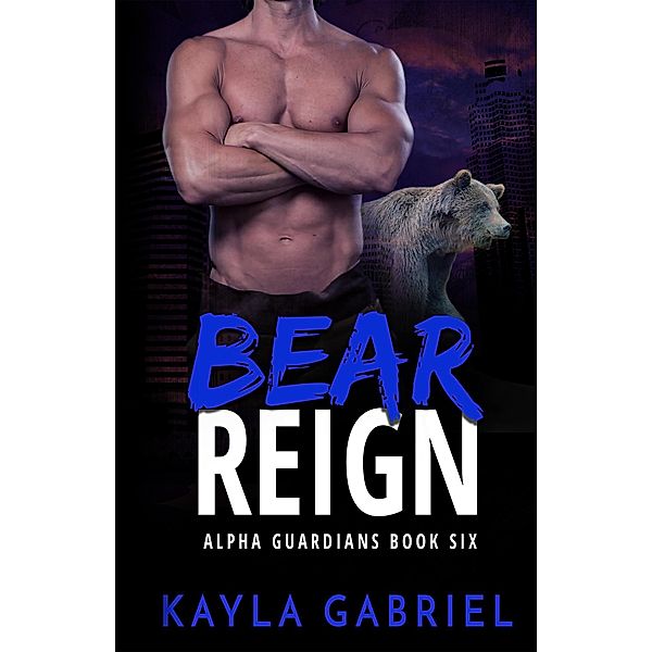 Bear Reign, Kayla Gabriel