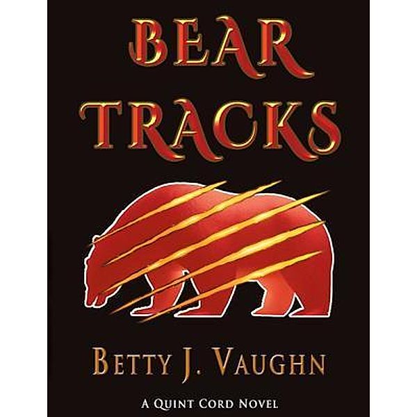 Bear Tracks / A Quint Cord Novel Bd.4, Betty Vaughn