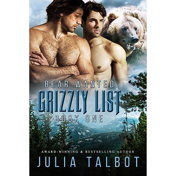 Bear Wanted (Grizzly List, #1) / Grizzly List, Julia Talbot
