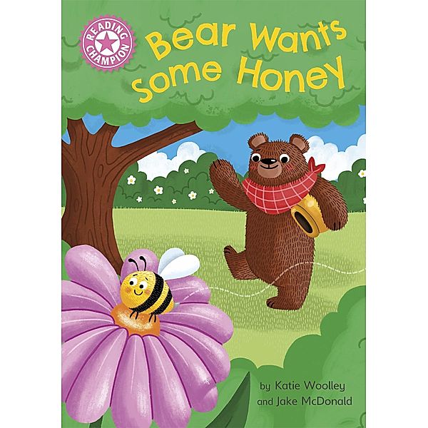 Bear Wants Some Honey / Reading Champion Bd.516, Katie Woolley