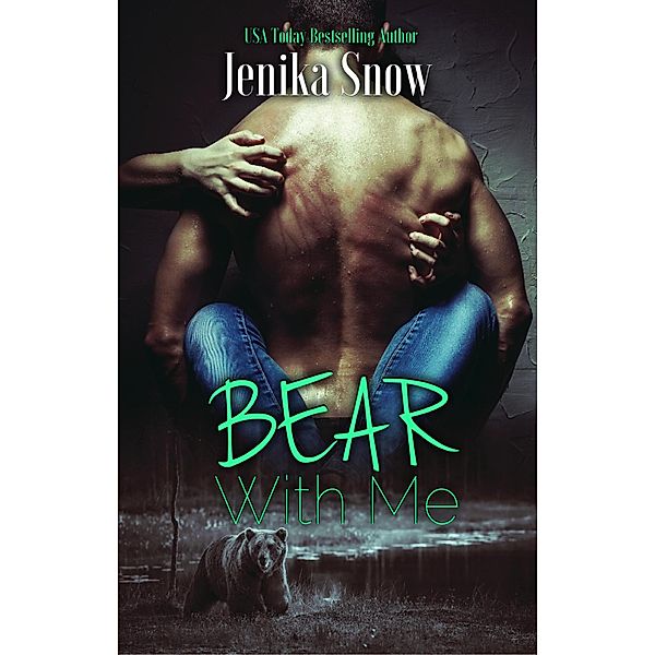 Bear with Me, Jenika Snow