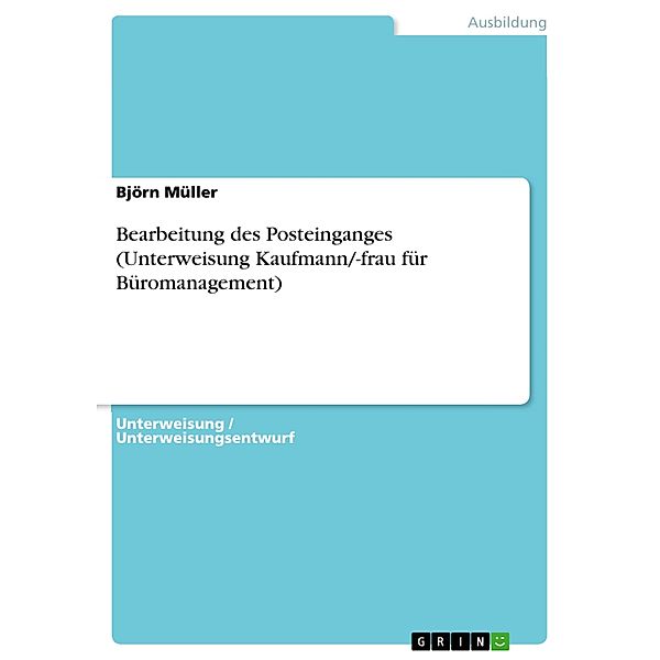 Bearbeitung des Posteinganges (Unterweisung Kaufmann/-frau für Büromanagement), Björn Müller