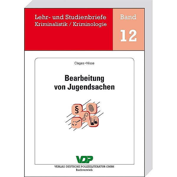 Bearbeitung von Jugendsachen / Lehr- und Studienbriefe Kriminalistik/Kriminologie Bd.12, Horst Clages, Reingard Nisse