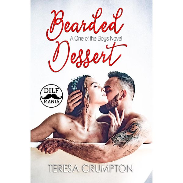 Bearded Dessert (One of the Boys Series, #4) / One of the Boys Series, Teresa Crumpton