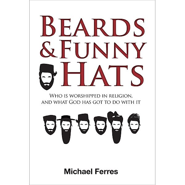 Beards and Funny Hats, Michael Ferres