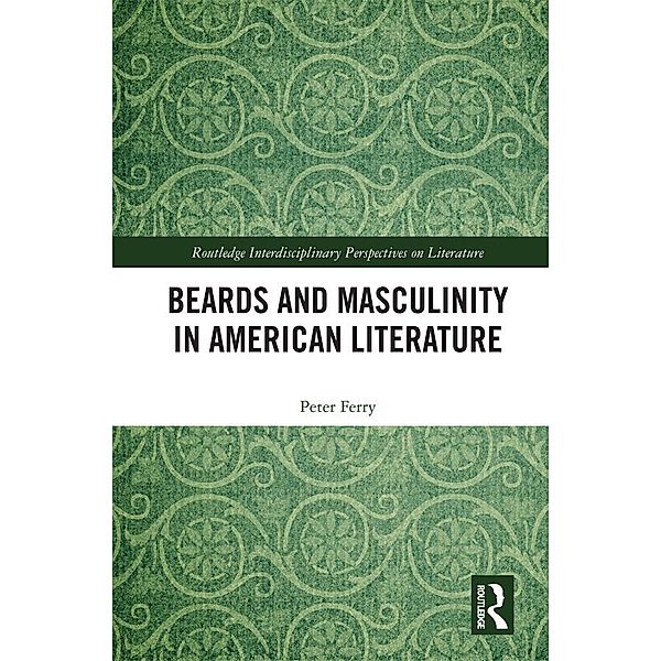 Beards and Masculinity in American Literature, Peter Ferry