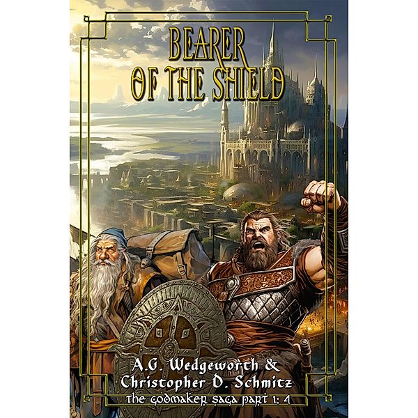 Bearer of the Shield (The Esfah Sagas, #4) / The Esfah Sagas, Christopher Schmitz, A. G. Wedgeworth