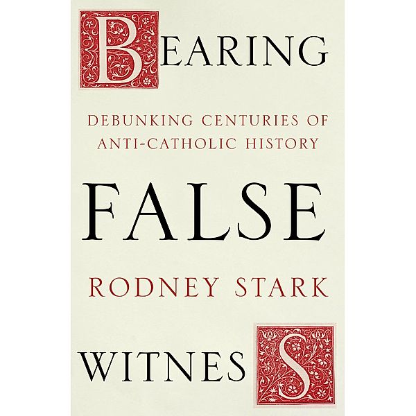 Bearing False Witness, Rodney Stark