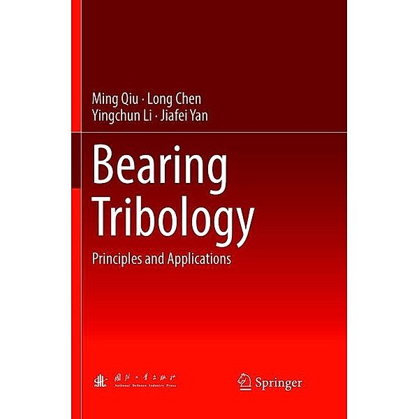 Bearing Tribology, Ming Qiu, Long Chen, Yingchun Li, Jiafei Yan