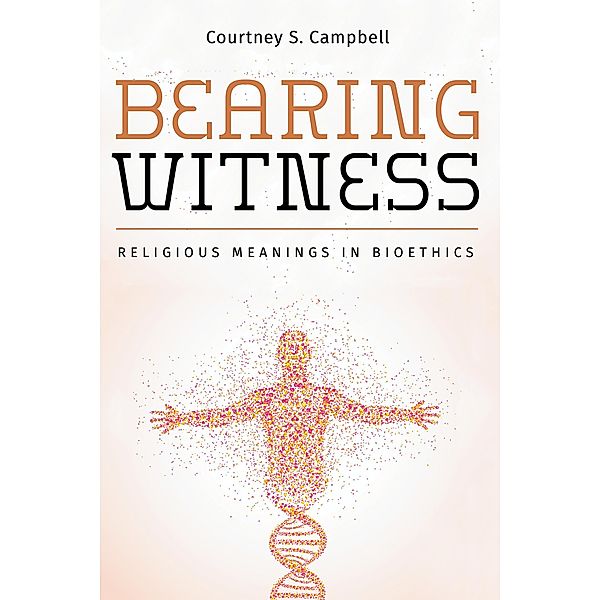 Bearing Witness, Courtney S. Campbell