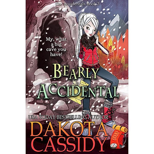 Bearly Accidental (The Accidentals, #3) / The Accidentals, Dakota Cassidy