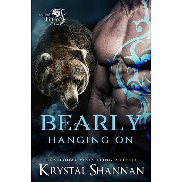 Bearly Hanging On (Soulmate Shifters in Mystery, Alaska, #3) / Soulmate Shifters in Mystery, Alaska, Krystal Shannan