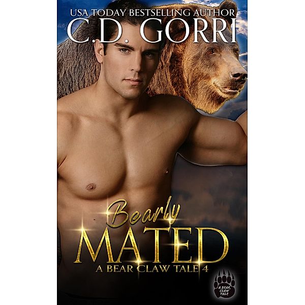 Bearly Mated (The Bear Claw Tales, #4) / The Bear Claw Tales, C. D. Gorri