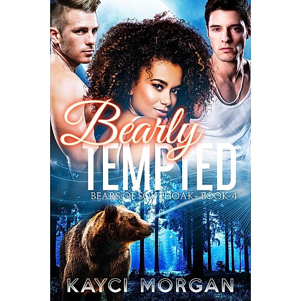 Bearly Tempted (Bears of Southoak, #4), Kayci Morgan