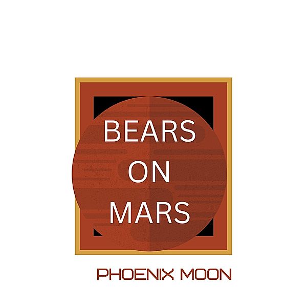 Bears On Mars, Phoenix Moon
