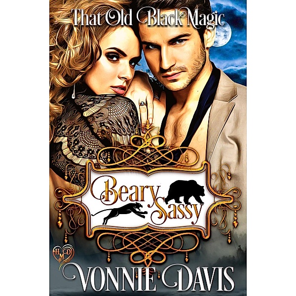 Beary Sassy: That Old Black Magic (Heart's Desired Mate Series), Vonnie Davis