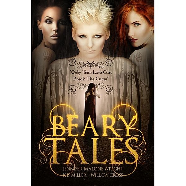 Beary Tales: Beary Tales, Jennifer Malone Wright, Willow Cross, KB Miller