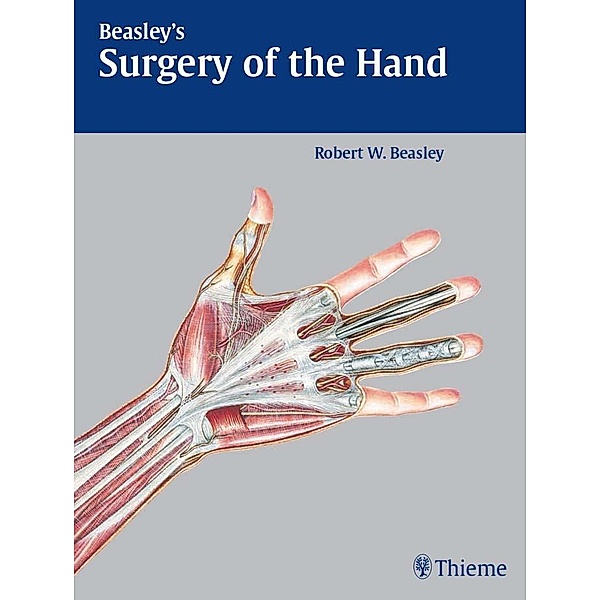 Beasley's Surgery of the Hand, Robert W. Beasley