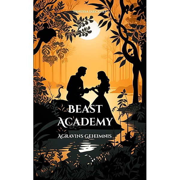 Beast Academy / Beast Academy - Agravins Geheimnis Bd.1, Vanessa Jaeckert