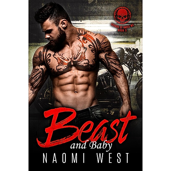 Beast and Baby (Hounds of Hades MC, #3) / Hounds of Hades MC, Naomi West