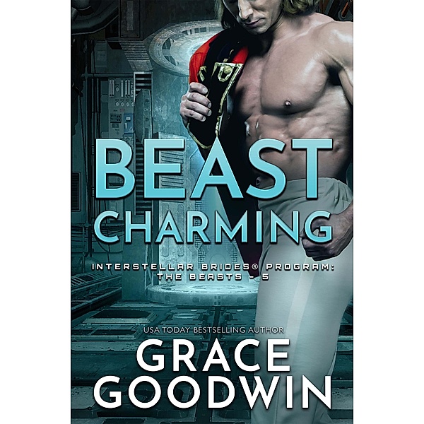 Beast Charming / Interstellar Brides® Program: The Beasts Bd.5, Grace Goodwin