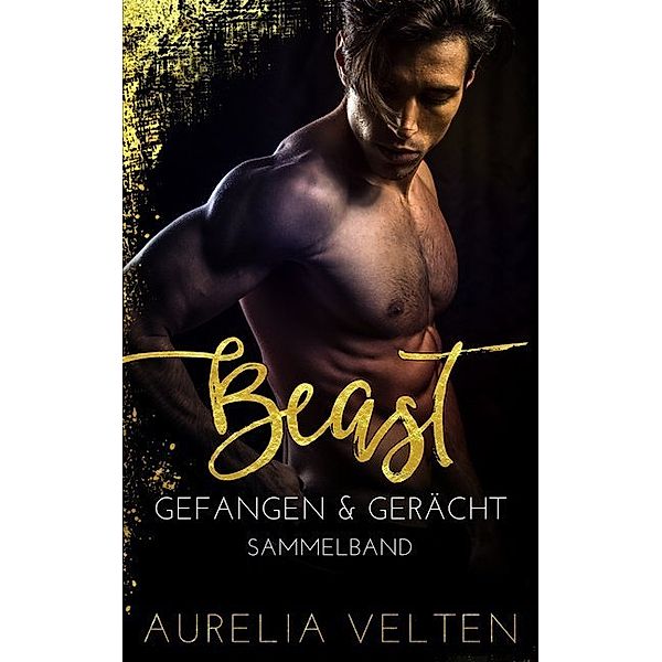 BEAST: Gefangen & Gerächt (Sammelband), Aurelia Velten